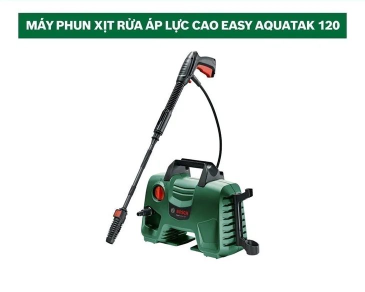 Máy phun xịt rửa áp lực cao Bosch Easy Aquatak 120 trọn bộ
